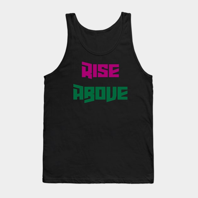 RISE ABOVE Tank Top by monemy